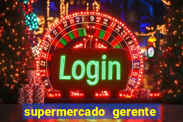 supermercado gerente simulator dinheiro infinito