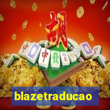 blazetraducao