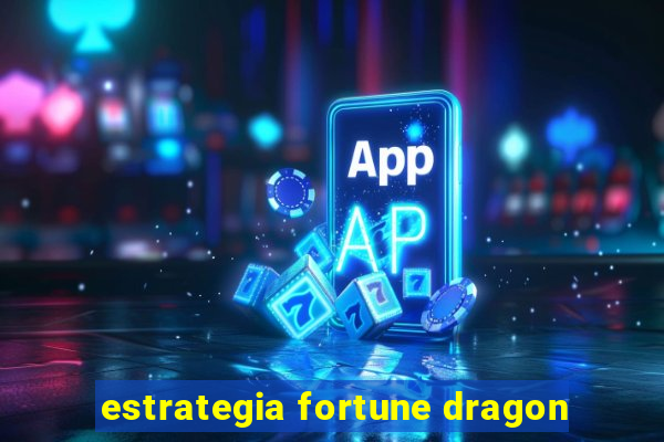 estrategia fortune dragon