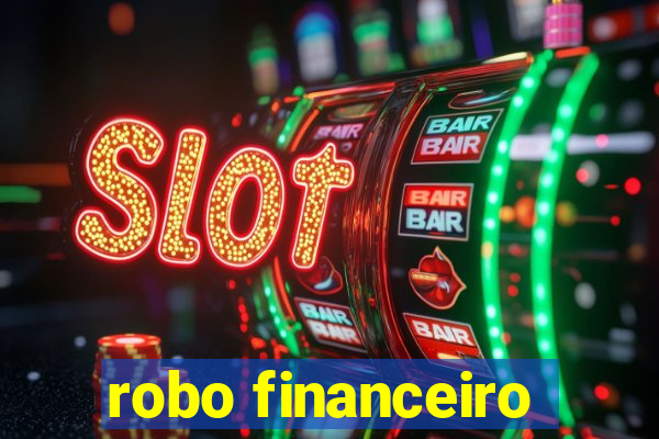 robo financeiro