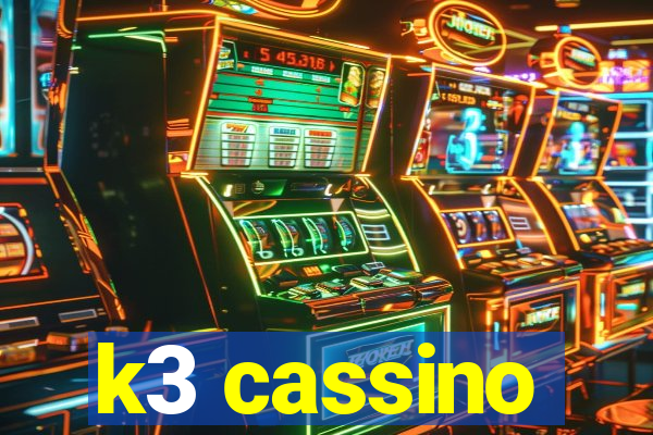 k3 cassino