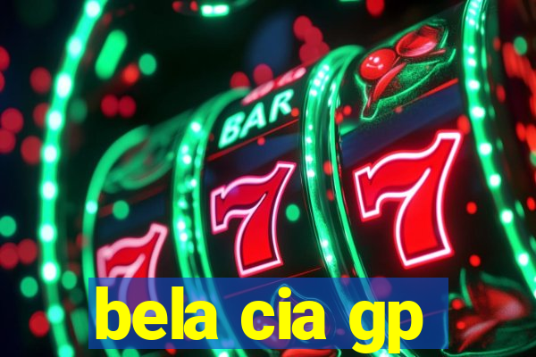 bela cia gp