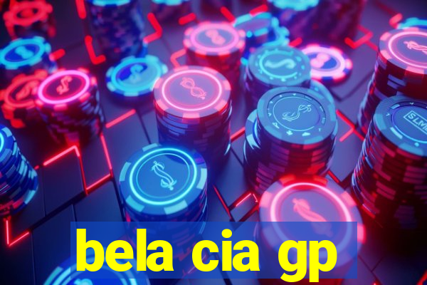 bela cia gp