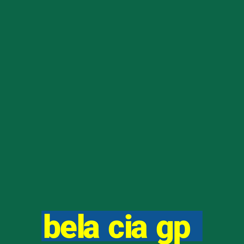 bela cia gp