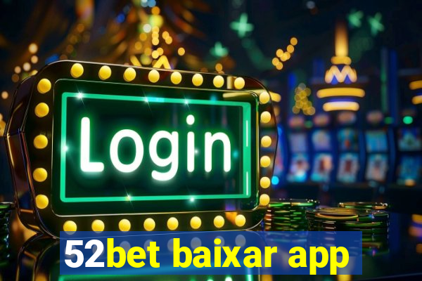 52bet baixar app