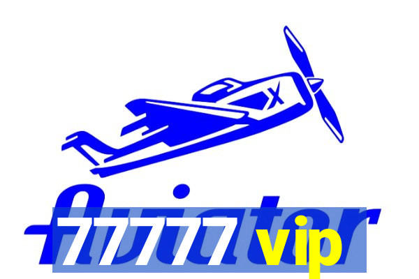 77777 vip