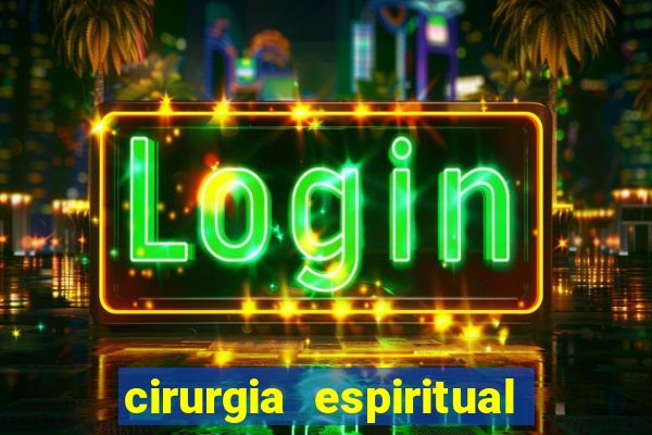 cirurgia espiritual marlon santos