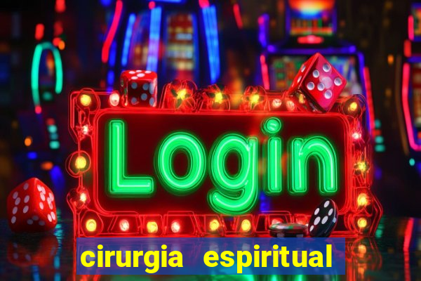 cirurgia espiritual marlon santos