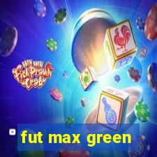 fut max green