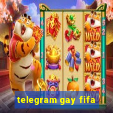 telegram gay fifa