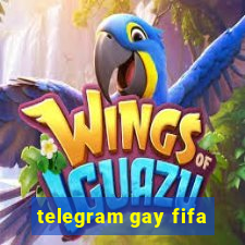 telegram gay fifa