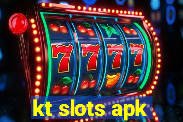 kt slots apk