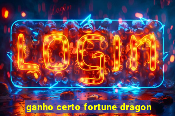 ganho certo fortune dragon