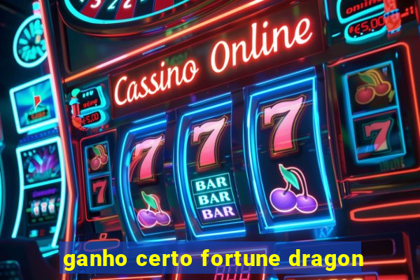 ganho certo fortune dragon