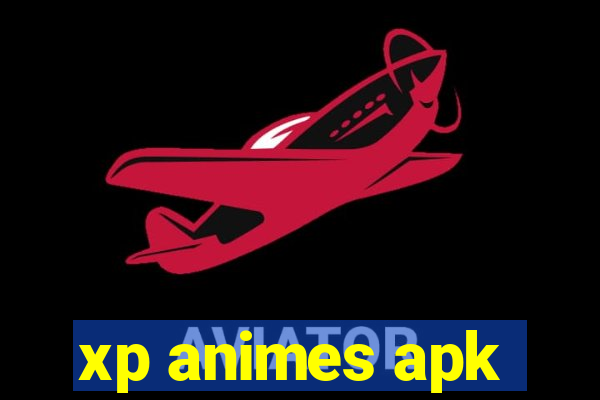 xp animes apk