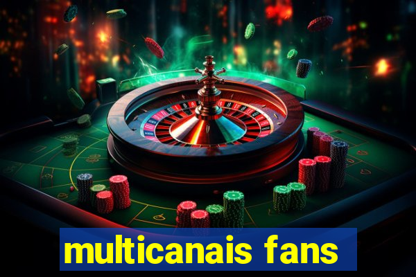 multicanais fans