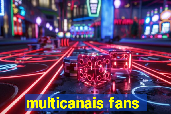 multicanais fans