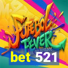 bet 521