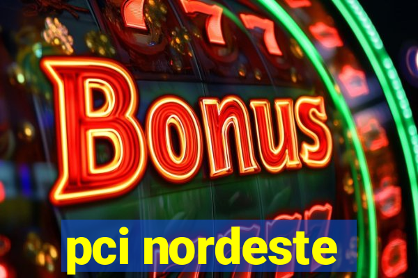 pci nordeste