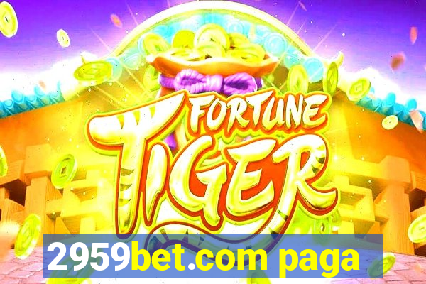 2959bet.com paga