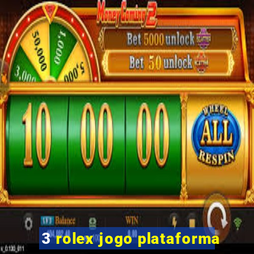 3 rolex jogo plataforma