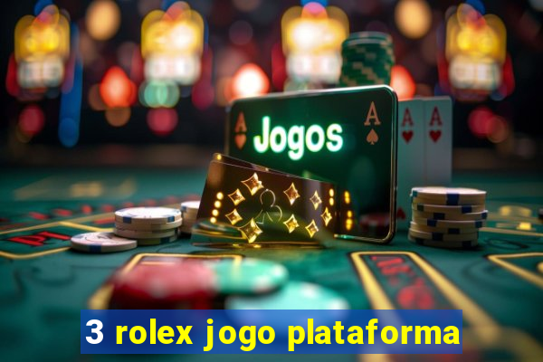 3 rolex jogo plataforma