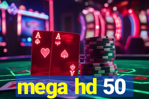 mega hd 50