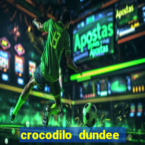 crocodilo dundee filme completo dublado