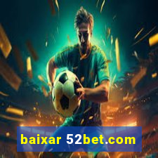 baixar 52bet.com