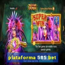 plataforma 585 bet