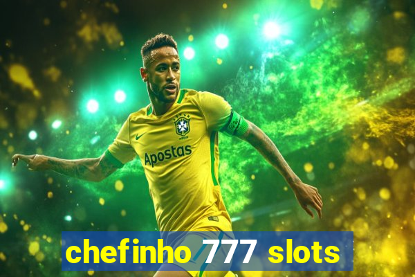 chefinho 777 slots