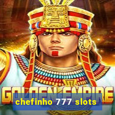 chefinho 777 slots