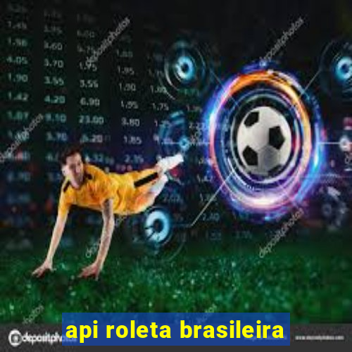 api roleta brasileira