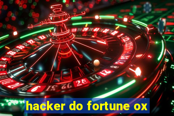 hacker do fortune ox