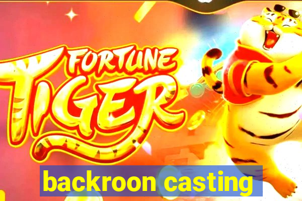 backroon casting