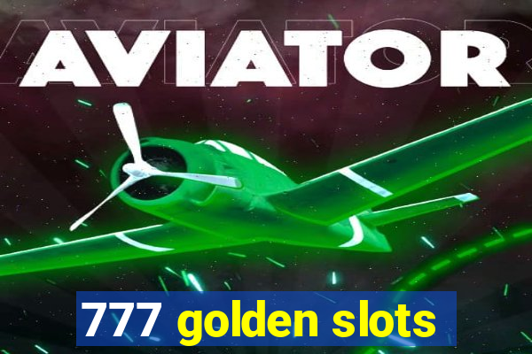 777 golden slots