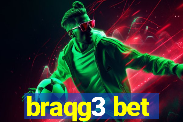 braqg3 bet