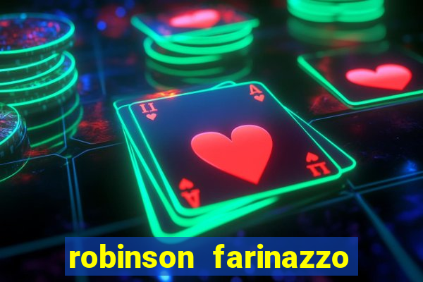 robinson farinazzo biografia wikipedia