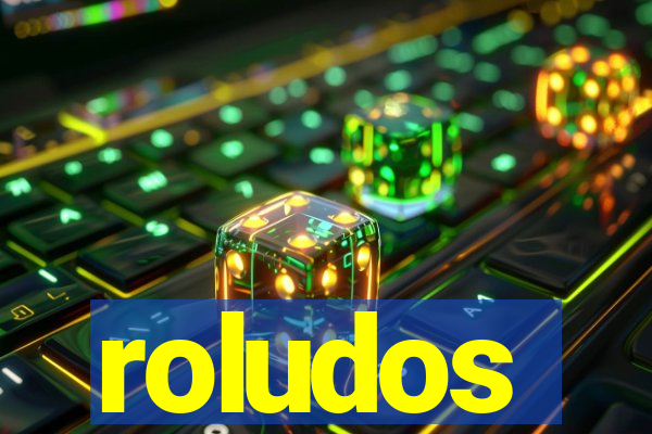 roludos