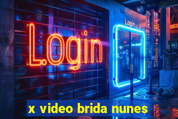 x video brida nunes