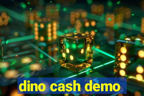 dino cash demo