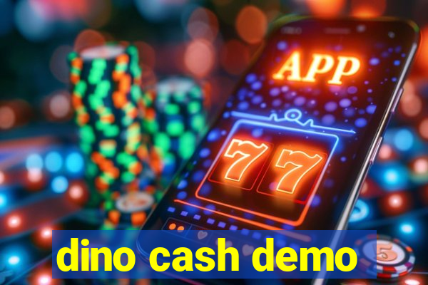 dino cash demo