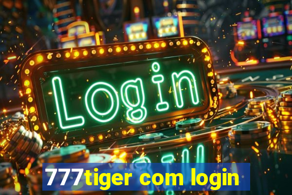 777tiger com login