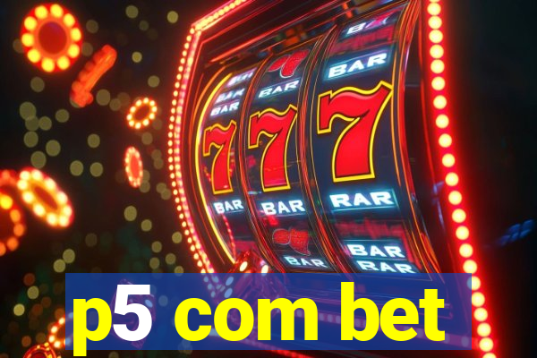 p5 com bet