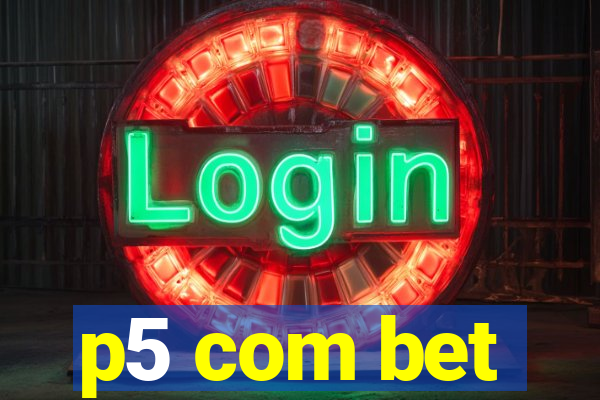 p5 com bet