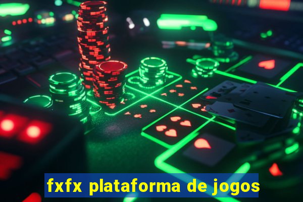 fxfx plataforma de jogos