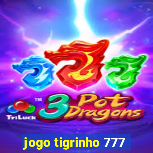 jogo tigrinho 777