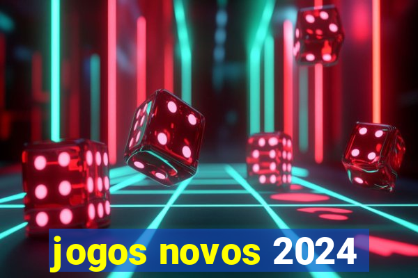 jogos novos 2024