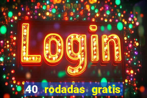 40 rodadas gratis jon bet