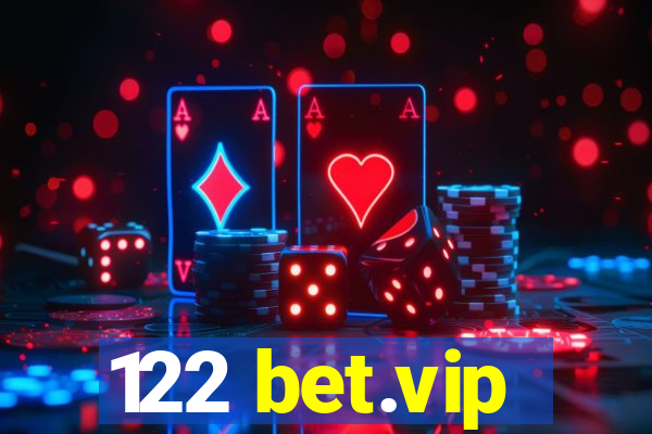 122 bet.vip